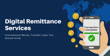 Digital Remittance Services: International Money Transfer Laws You should Know